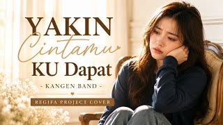Download lagu YAKIN CINTAMU KU DAPAT | KANGEN BAND | REGIFA PROJECT COVER mp3