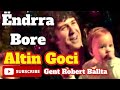 Altin Goci - Endrra Bore