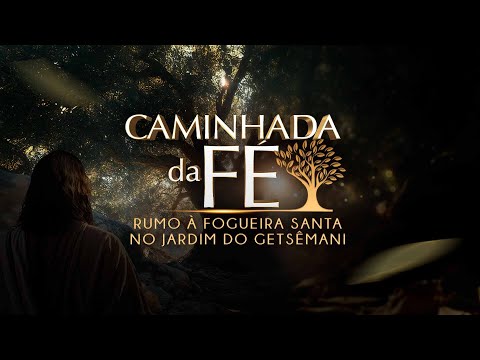 Caminhada da Fé no Jardim do Getsêmani | 26/11/2025