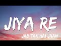 Jiya Re Jab Tak Hai Jaan Neeti Mohan Rap By Safia Ashraf Lyrics