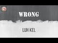 Luh Kel - Wrong (Instrumental Karaoke with Lyrics)