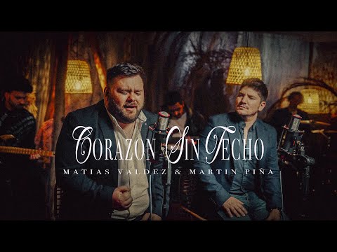 Matias Valdez, Martin Piña - Corazón Sin Techo (Video Oficial)