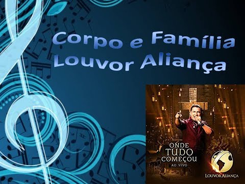CORPO E FAMÍLIA com LOUVOR ALIANÇA