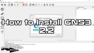 How to Install GNS3 2.2.0 on Windows 10 | SYSNETTECH Solutions