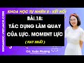 Khoa học tự nhiên 8 Bài 18: Tác dụng làm quay của lực. Moment lực | Kết nối tri thức