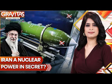  Has Iran become a nuclear weapons power in secret? | GRAVITAS 