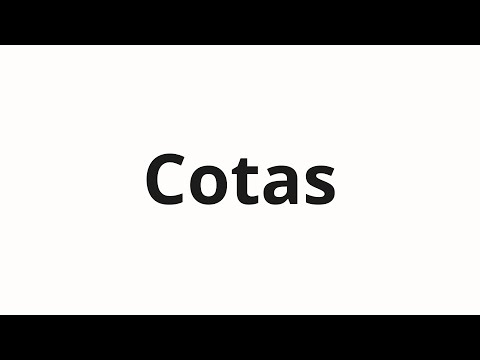 How to pronounce Cotas