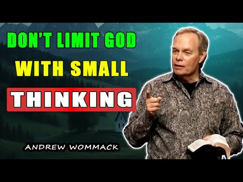 POWERFUL TEACHING: Don’t Limit God with Small Thinking 🕊️ Andrew Wommack