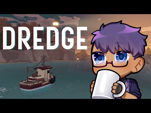 [Dredge] Time for some calm fishing~