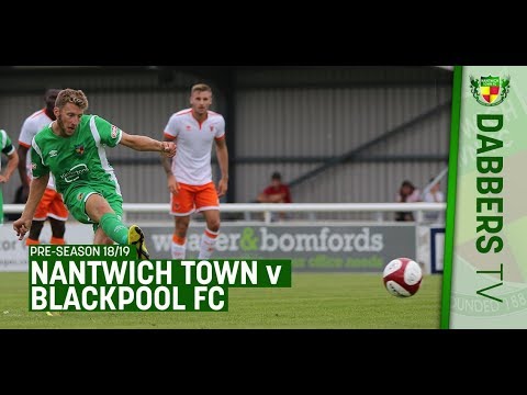 PRE-SEASON 18/19 | Nantwich Town 1-2 Blackpool FC