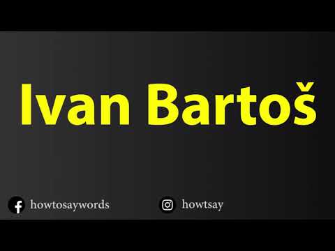 How To Pronounce Ivan Bartos