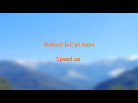 Manzar hai ye naya - Speed up