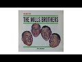 The Mills Brothers ~ Someday (You'll Want Me To Want You)