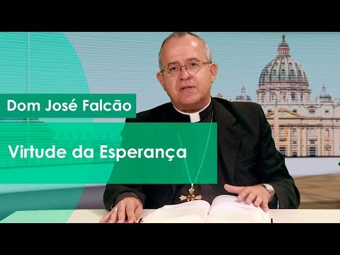Virtude da Esperança - Igreja Militante - 17/03/2020