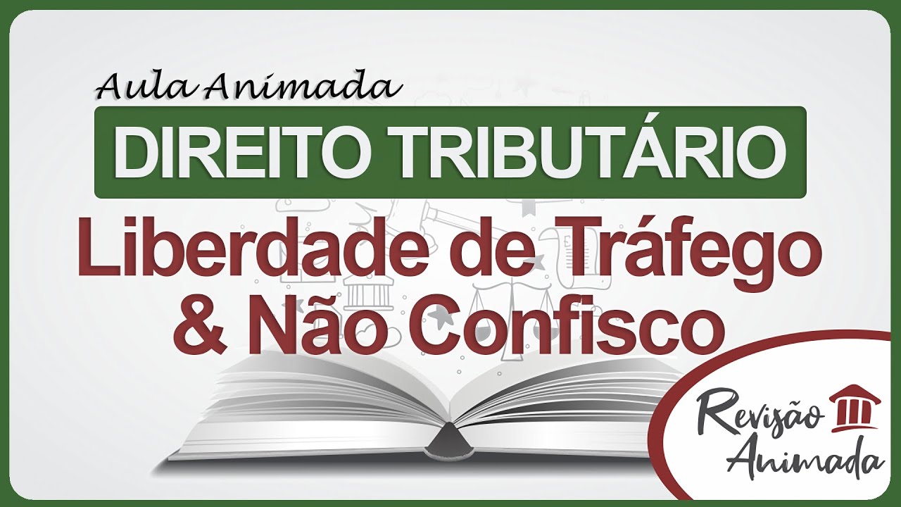 Não Confisco e Liberdade de Tráfego - Princípios do Direito Tributário