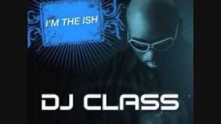 DJ Class ft. Kanye West, Trey Songz &amp; Jermaine Dupri- I&#39;m The Shit Remix