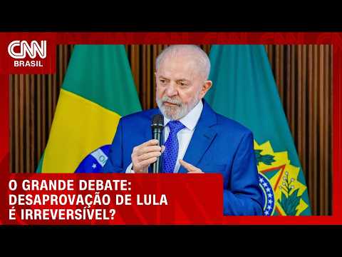 Desaprovação de Lula é irreversível? | O GRANDE DEBATE