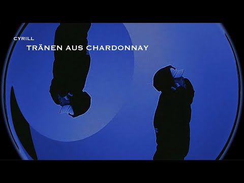 CyrilL - Tränen aus Chardonnay (Official Visualizer)