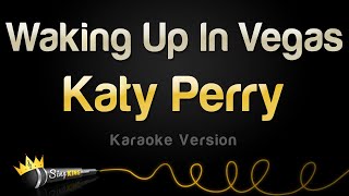 Katy Perry - Waking Up In Vegas (Karaoke Version)