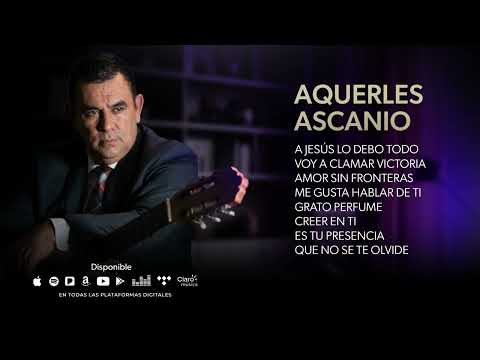 Canciones perfectas para adorar | Aquerles Ascanio