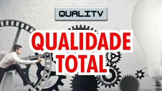 Qualidade Total - Documentário [ QUALITV ]