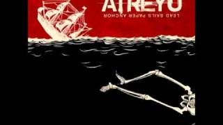 Atreyu - Lead sails (and a paper anchor) w/lyrics