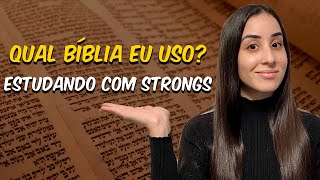 #4 | QUE BÍBLIA EU GOSTO DE USAR? APRENDENDO A USAR DICIONÁRIO DE CONCORDÂNCIA STRONG!