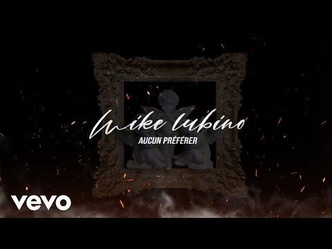 Mike Lubino - Aucun préféré (Lyrics/video) 2021