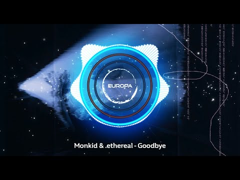 Monkid & .ethereal - Goodbye