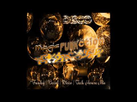 FUNKY DISCO HOUSE MIX " MagicFunkction021217" BY TIMITUS