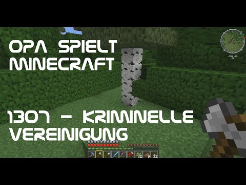 Opa spielt Minecraft 1307 - Kriminelle Vereinigung