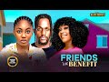 FRIENDS WITH BENEFIT ANGEL UNIGWE TANA ADELANA MICHEAL DAPPA Latest Nigerian Movie 2025