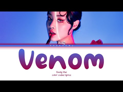 {VOSTFR} Emily Mei - 'Venom' (Color Coded Lyrics Eng/Vostfr)