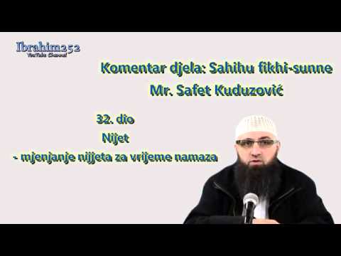 Sahihu fikhi sunne 32. dio - Nijet,mjenjanje nijjeta za vrijeme namaza - Dr. Safet Kuduzović
