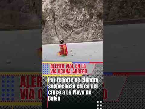 Alerta vial en la vía Ocaña–Ábrego por reporte de cilindro sospechoso cerca del cruce a La Playa de