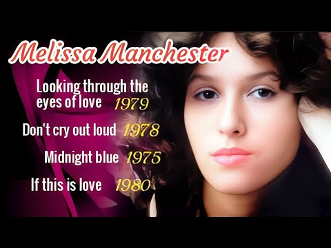 DON'T CRY  OUT  LOUD  -  MELISSA  MANCHESTER  (HQ)