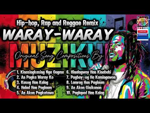 WARAY-WARAY Playlist | Hip-hop, Rap and Reggae Remix Cover | Top Favorite | OSC | MuzikHUB