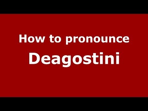 How to pronounce Deagostini (Italian/Italy)  - PronounceNames.com