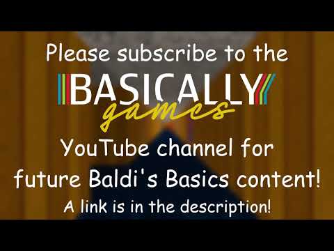 Future Baldi's Basics Content Will Be on the Basically Games YouTube Channel!