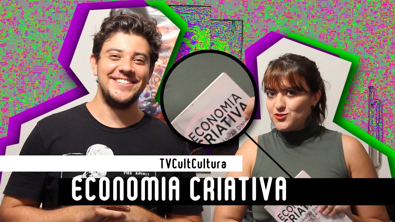 O QUE É ECONOMIA CRIATIVA? | tvcultcultura