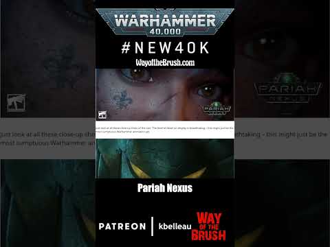 Pariah Nexus is Nearly Here – Check out the Latest Jawdropping Trailer #warhammer40k