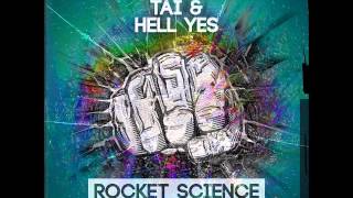 Tai & Hell Yes - Rocket Science (Original Mix)