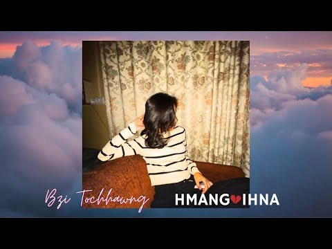 Bzi Tochhawng - Hmang????ihna (Official Lyric Video)