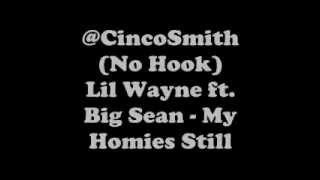 @CincoSmith - My Homies Still (NO HOOK) (Lil Wayne ft. Big Sean) Remix