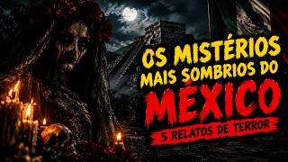 😱 5 RELATOS DE TERROR DO MÉXICO | LENDAS E MISTÉRIOS SOBRENATURAIS