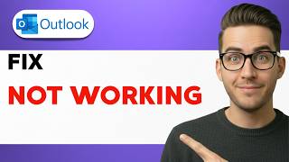 How to Fix Outlook Not Working [2026 Full Guide]