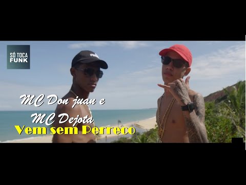 MC Don Juan e MC Dejota  - Vem Sem Perreco