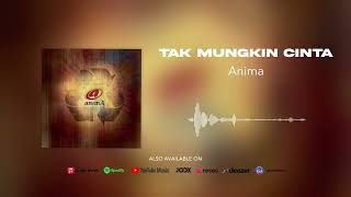 Download lagu Anima - Tak Mungkin Cinta mp3 Download lagu Anima - Tak Mungkin Cinta mp3