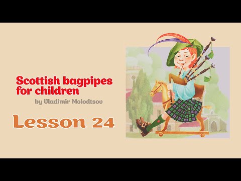 Scottish bagpipes for children – Vol. 1, lesson 24, pp. 86-88