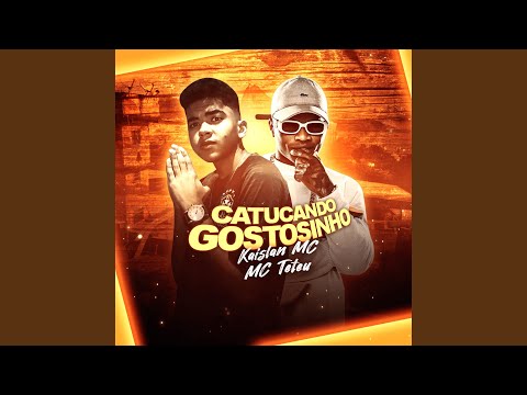 Catucando Gostosinho